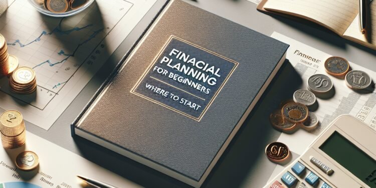 Planejamento financeiro para iniciantes: por onde começar?